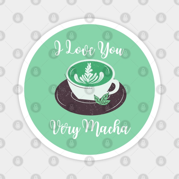 I Love Very Macha Magnet by Cation Studio